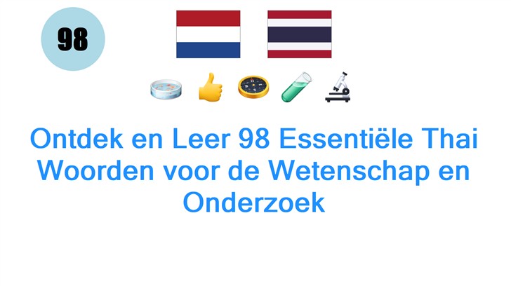 Ontdek en Leer 98 Essentiële Thai Woorden voor de Wetenschap en Onderzoek